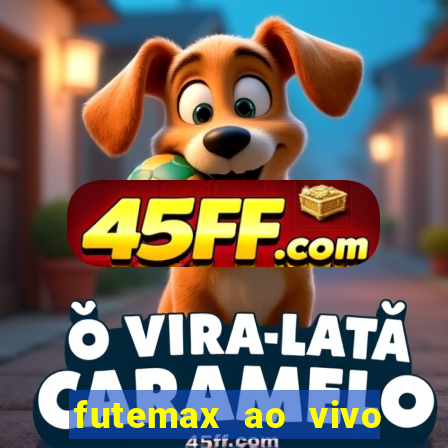 futemax ao vivo futebol ao vivo